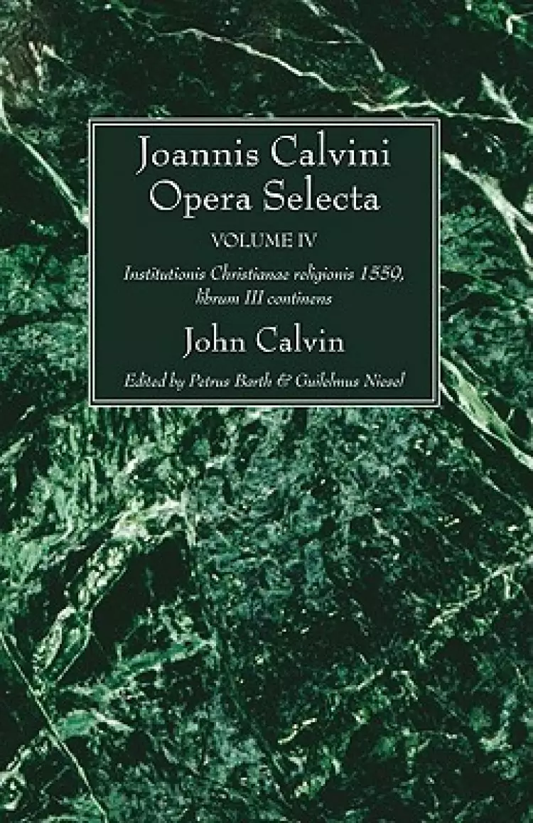 Joannis Calvini Opera Selecta Vol. IV