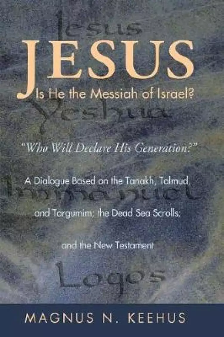 Jesus: Is He the Messiah of Israel?