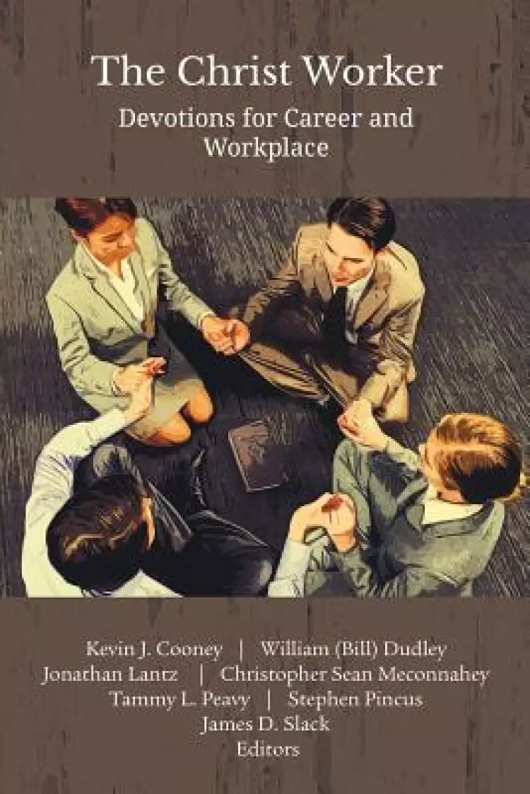 The Christ Worker: Devotions for Career and Workplace
