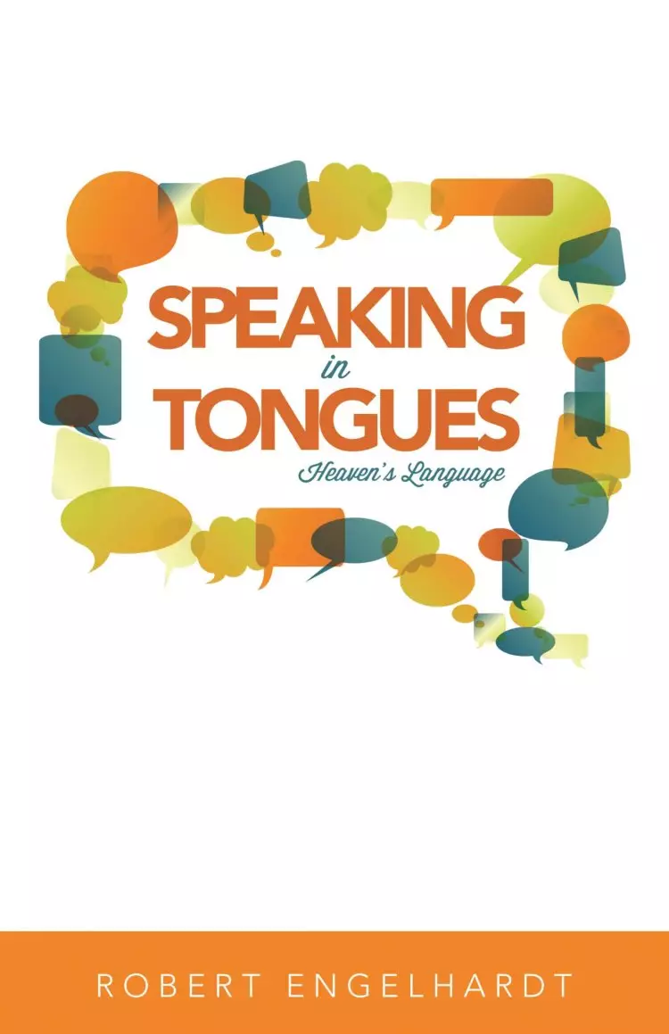 Speaking In Tongues: Heaven's Language