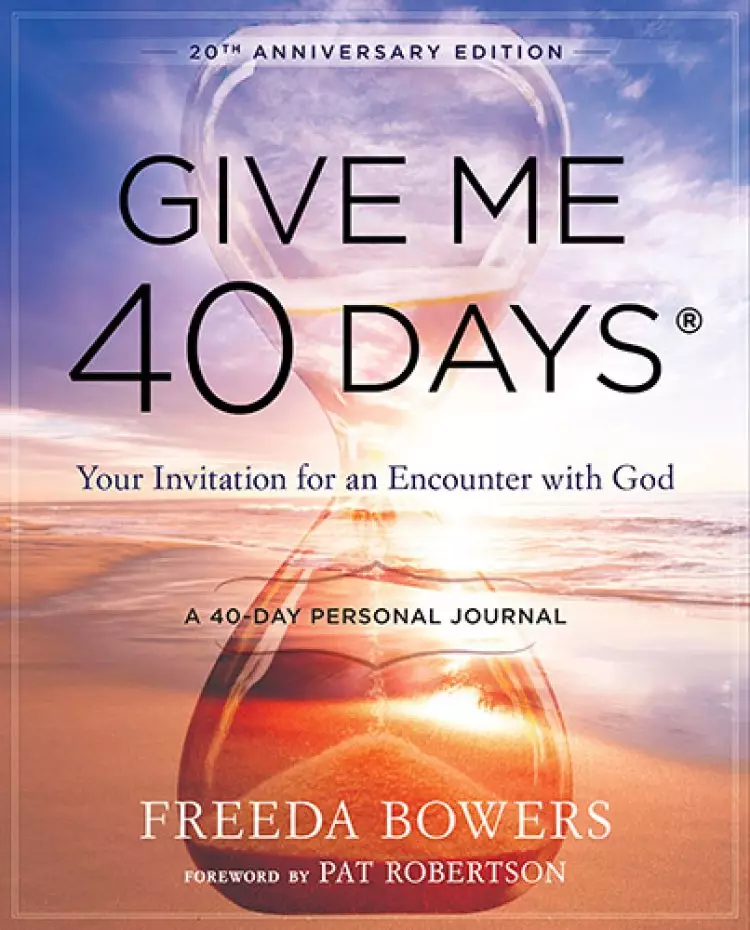 Give Me 40 Days: A Reader's 40 Day Personal Journey