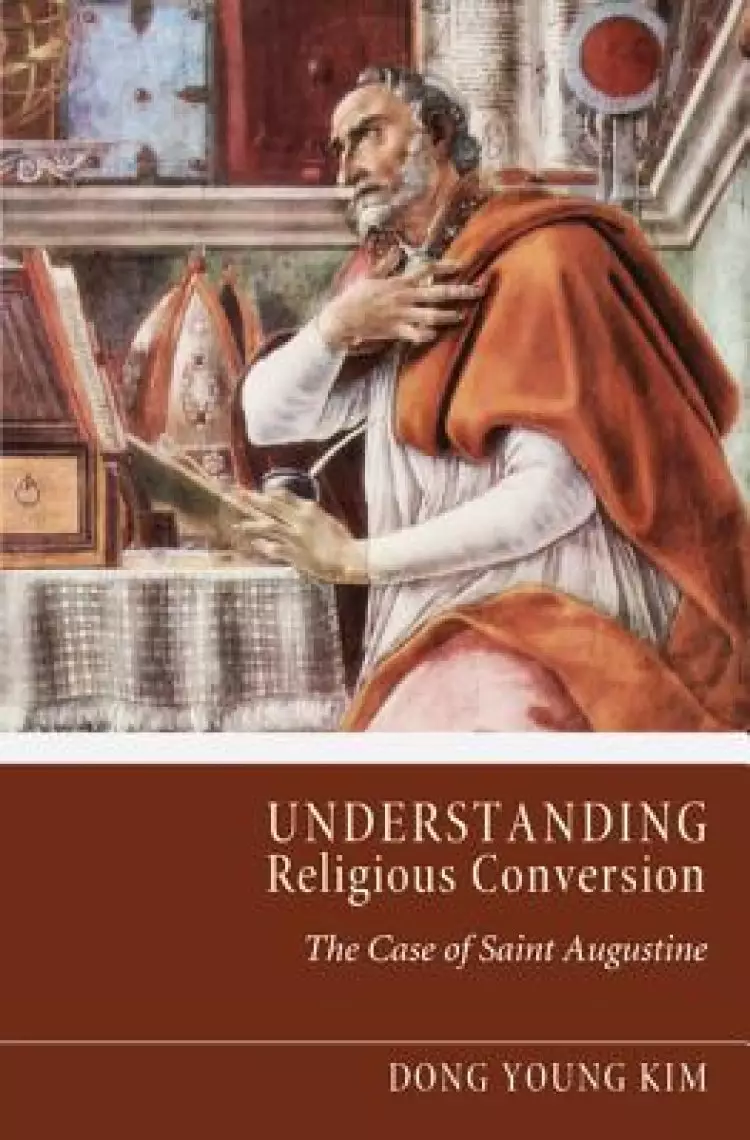 Understanding Religious Conversion: The Case of Saint Augustine