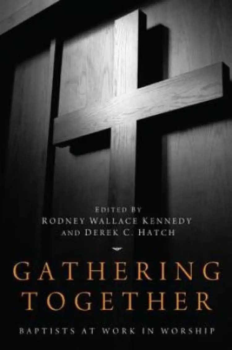 Gathering Together: Baptists at Work in Worship