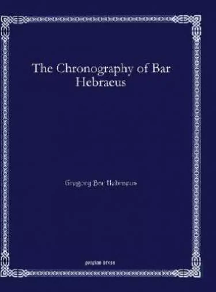 The Chronography of Bar Hebraeus