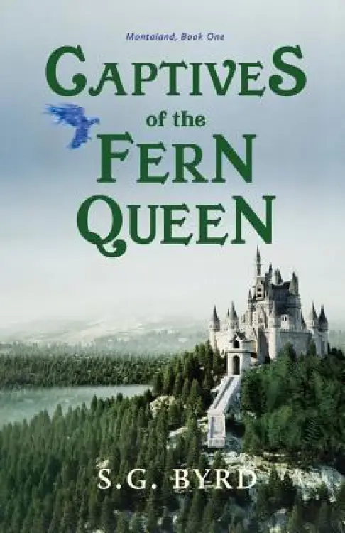 Captives of the Fern Queen: Montaland, Book One