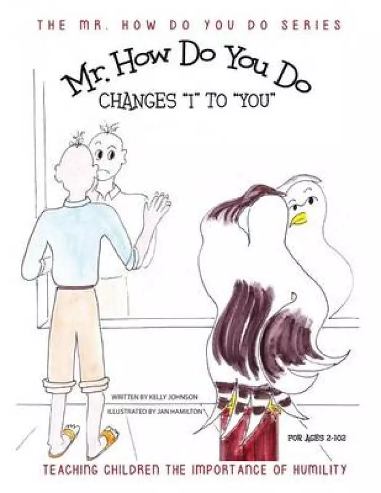 Mr. How Do You Do Changes I to You: Tteaching Children the Importance of Humility