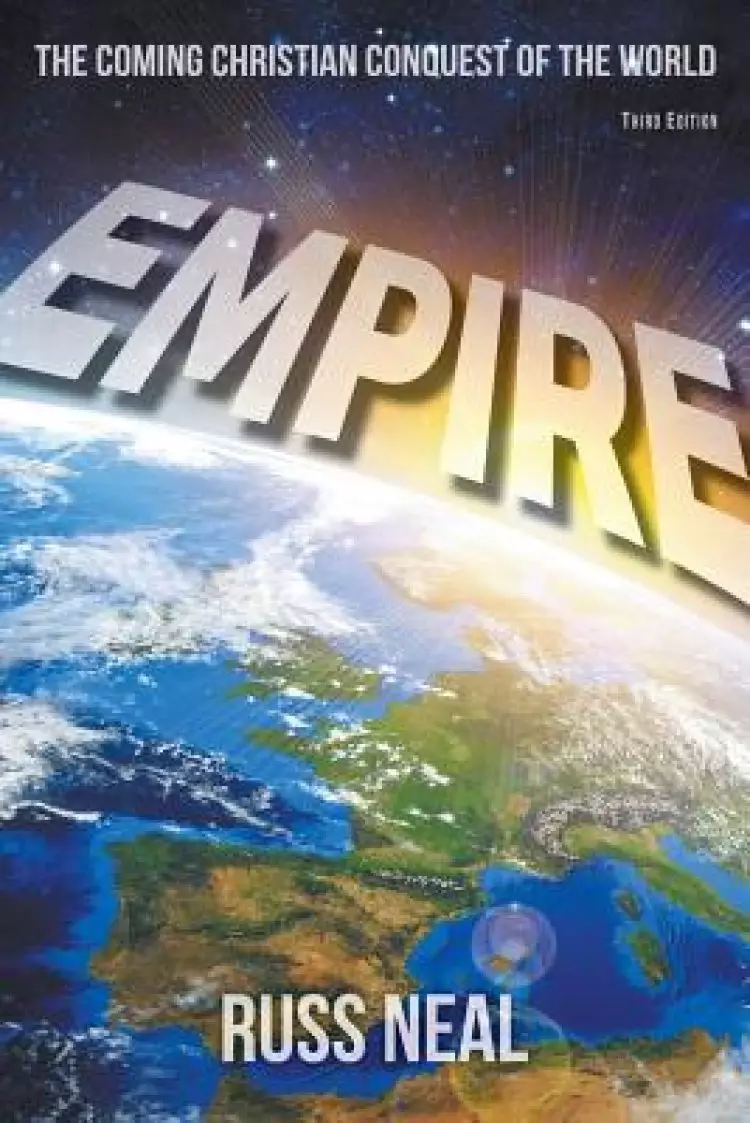 Empire: The Coming Christian Conquest of the World
