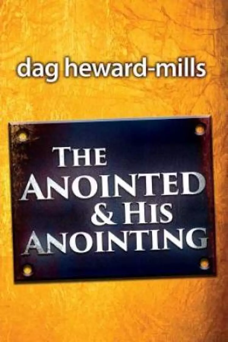 The Anointing and his Anointed