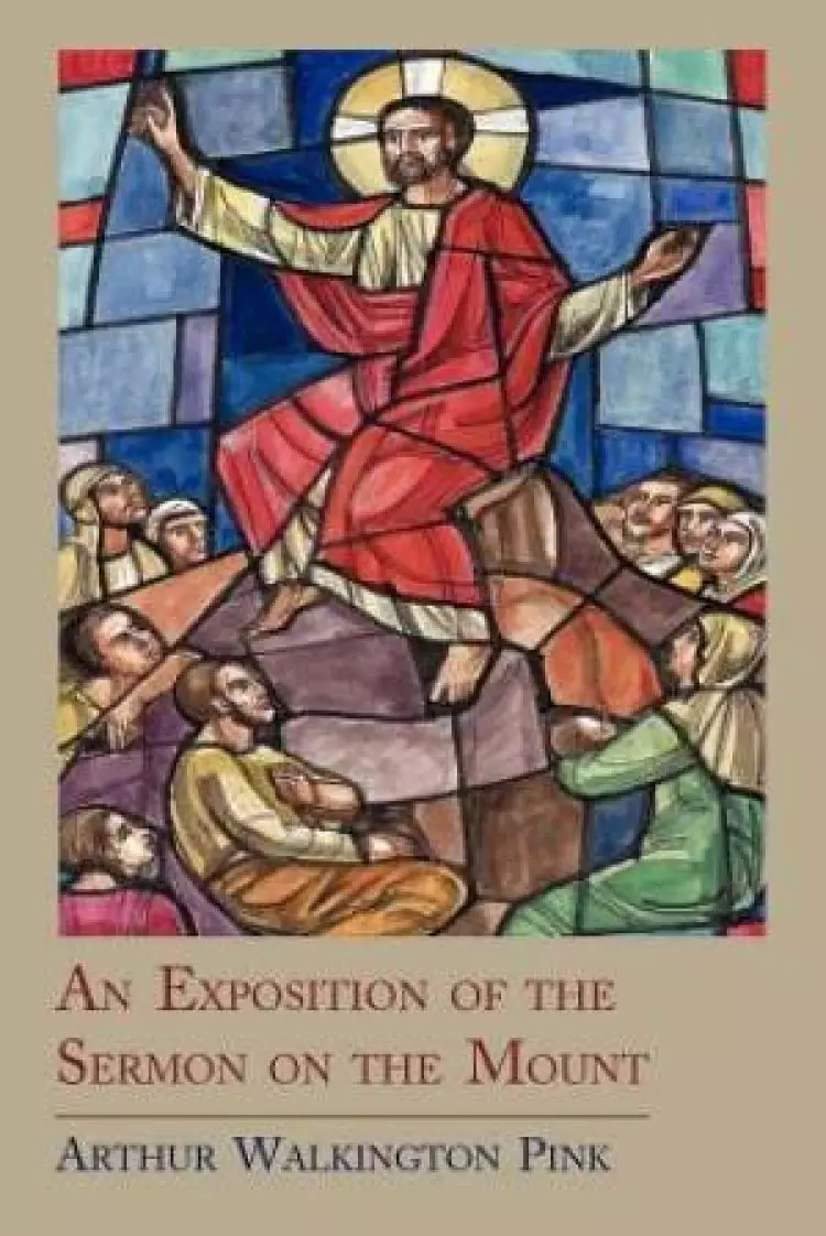 An Exposition of the Sermon on the Mount