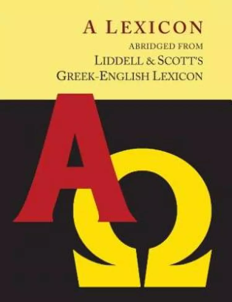 Liddell and Scott's Greek-English Lexicon, Abridged [Oxford Little Liddell with Enlarged Type for Easier Reading]