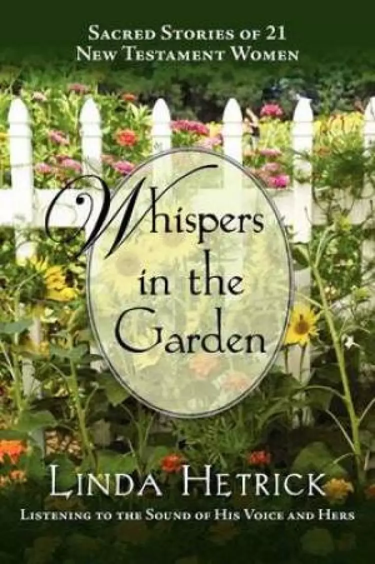 Whispers in the Garden, Sacred Stories of 21 - New Testament Women