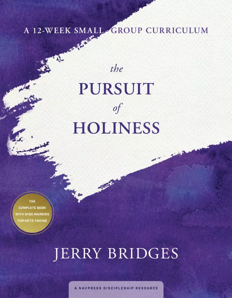 The Pursuit of Holiness, A 12-Week Small-Group Curriculum
