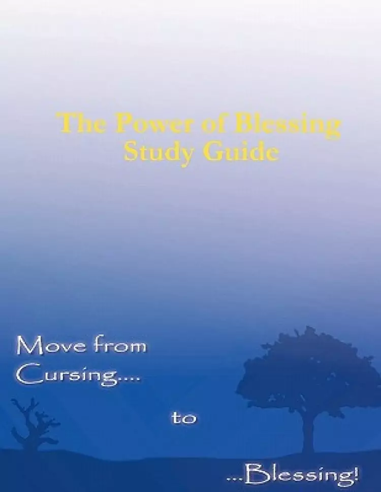 The Power of Blessing Study Guide