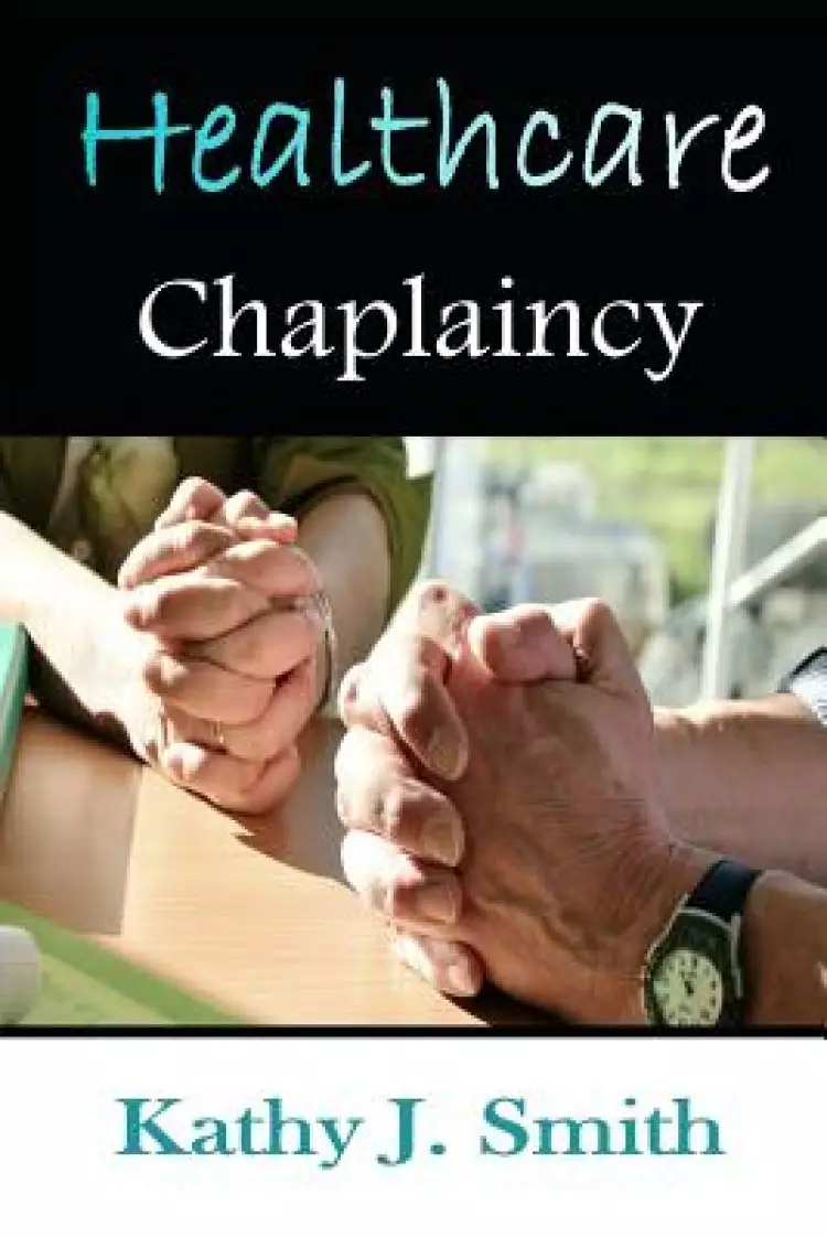 Healthcare Chaplaincy: Pastoral Caregivers in the Medical Workplace