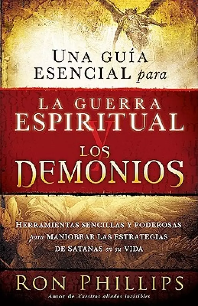 Una guia esencial para la guerra espiritual y los demonios