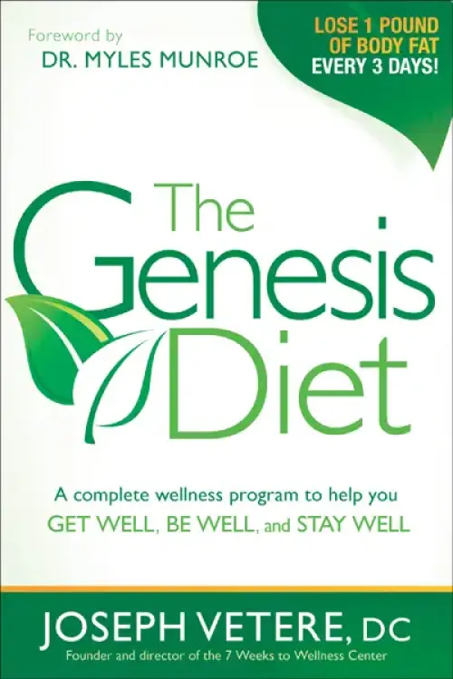 Genesis Diet : A Complete Wellness Program To Help You Get Well Be Well And