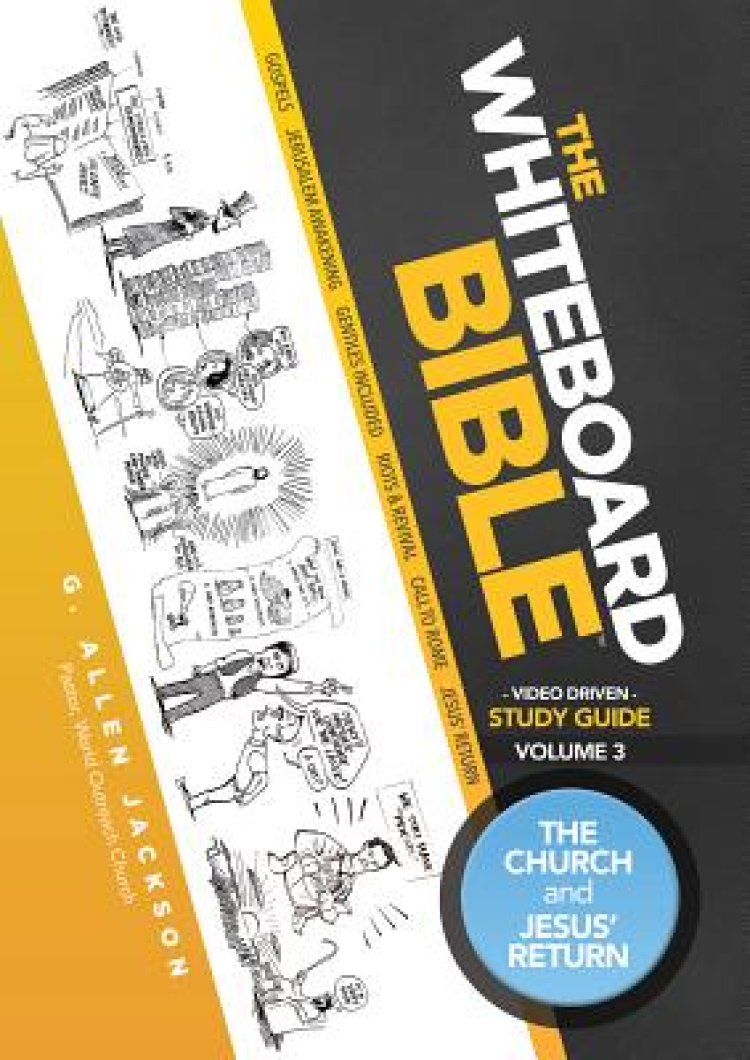 The Whiteboard Bible Small Group Study Guide Volume 3 The Church and