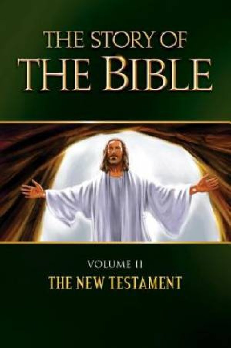 The Story of the Bible The New Testament