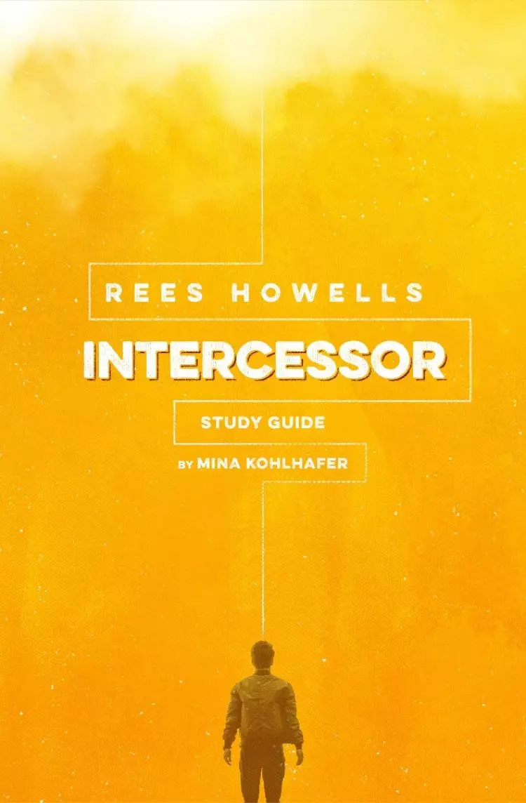 Rees Howells Intercessor Study Guide