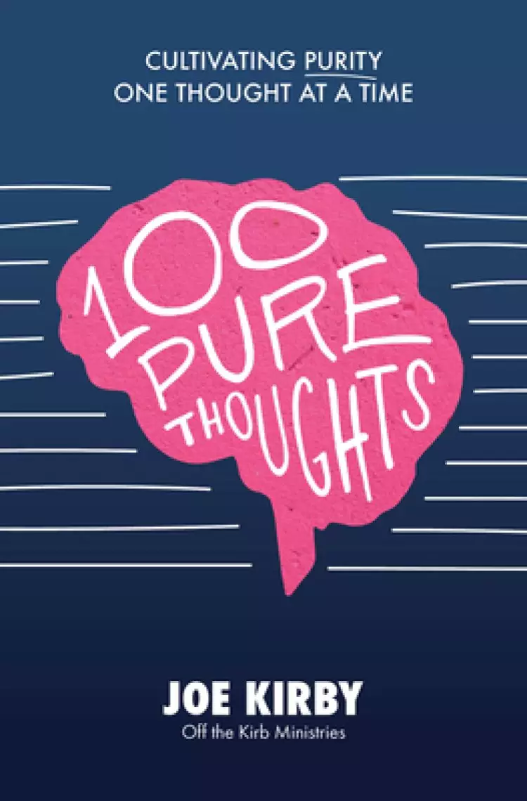 100 Pure Thoughts: Cultivating Purity One Thought at a Time