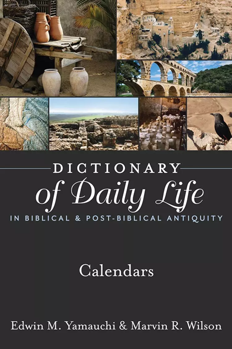 Dictionary of Daily Life in Biblical & Post-Biblical Antiquity: Calendars