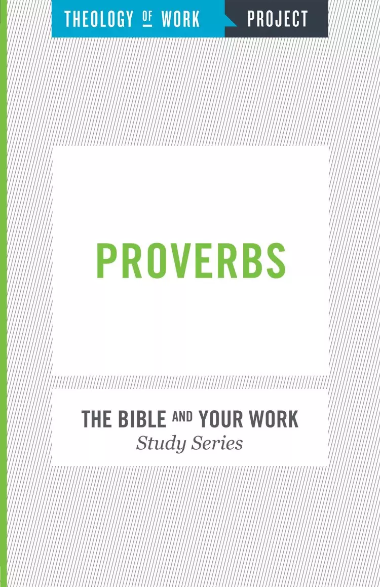Theology of Work Project: Proverbs
