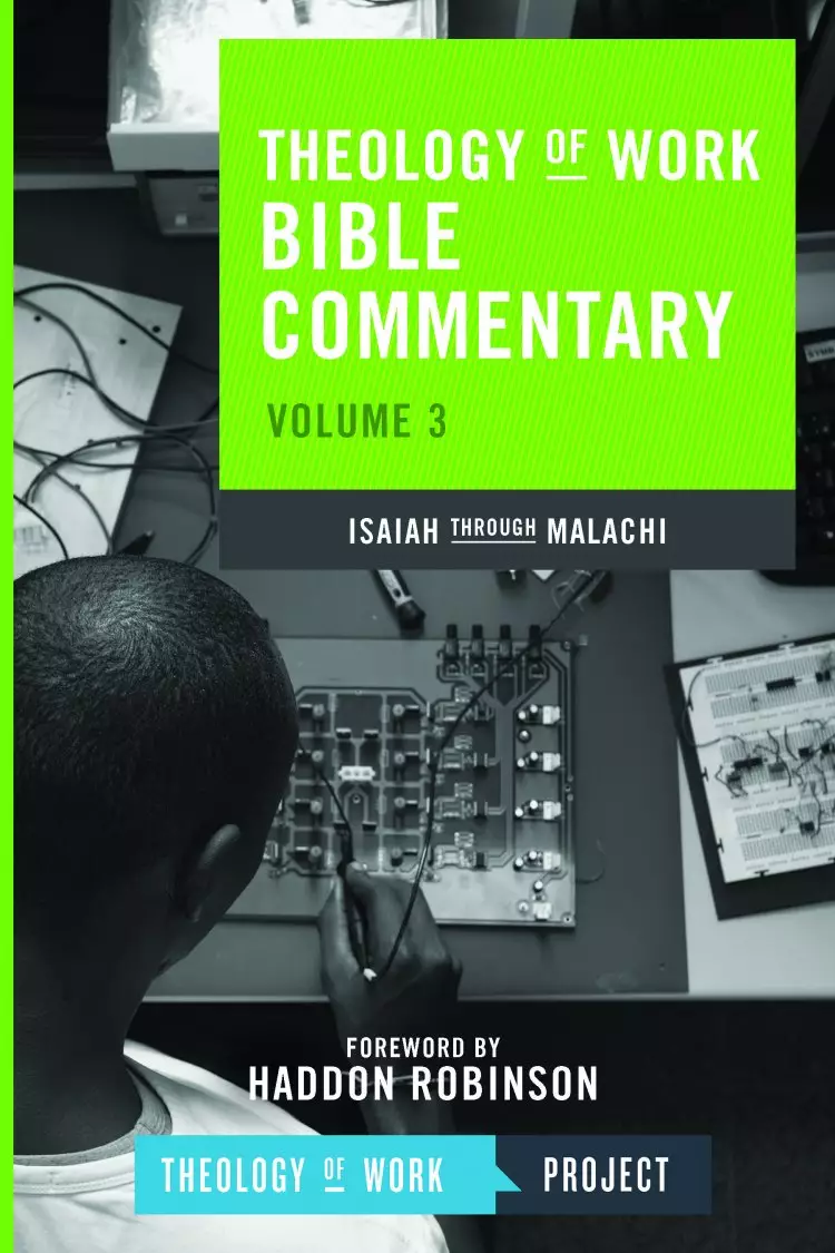 Theology of Work Bible Commentary Isaiah Throught Malachi