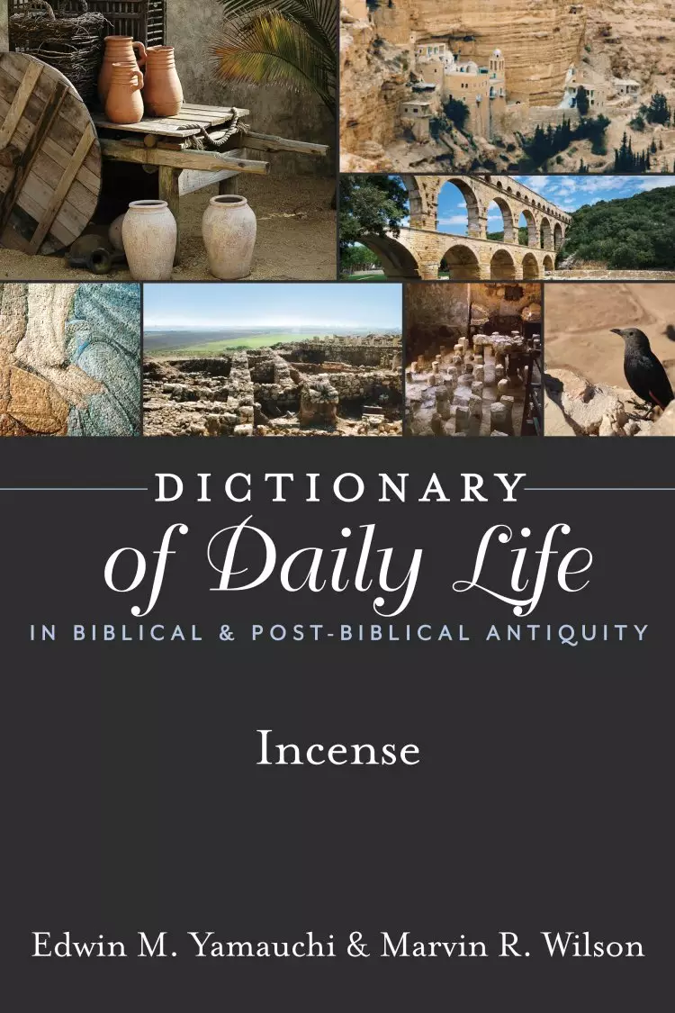 Dictionary of Daily Life in Biblical & Post-Biblical Antiquity: Incense
