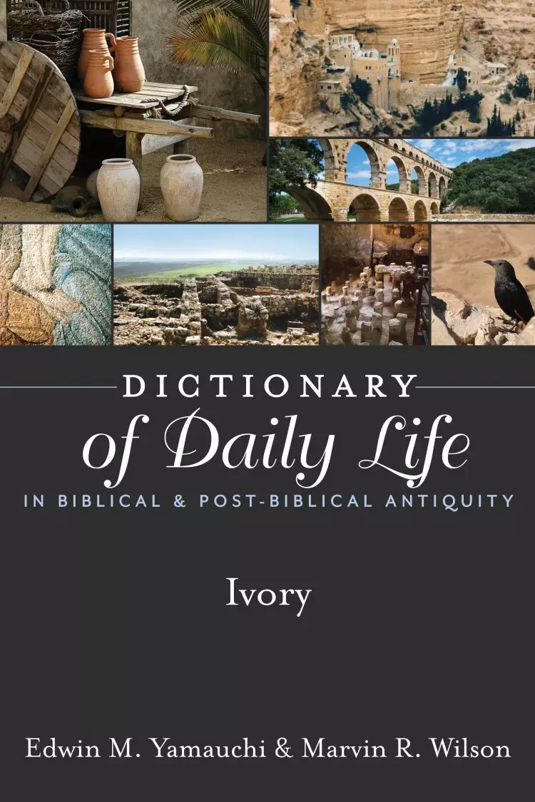Dictionary of Daily Life in Biblical & Post-Biblical Antiquity: Ivory