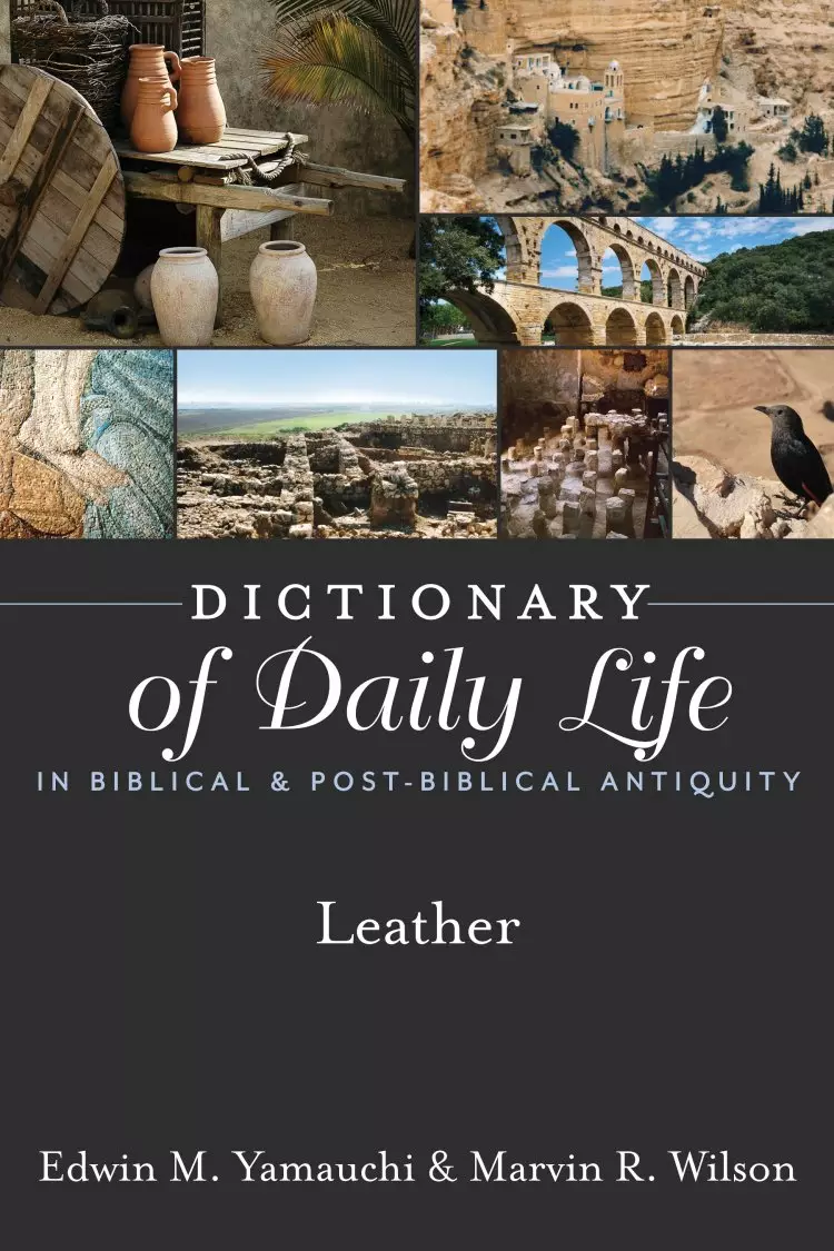 Dictionary of Daily Life in Biblical & Post-Biblical Antiquity: Leather