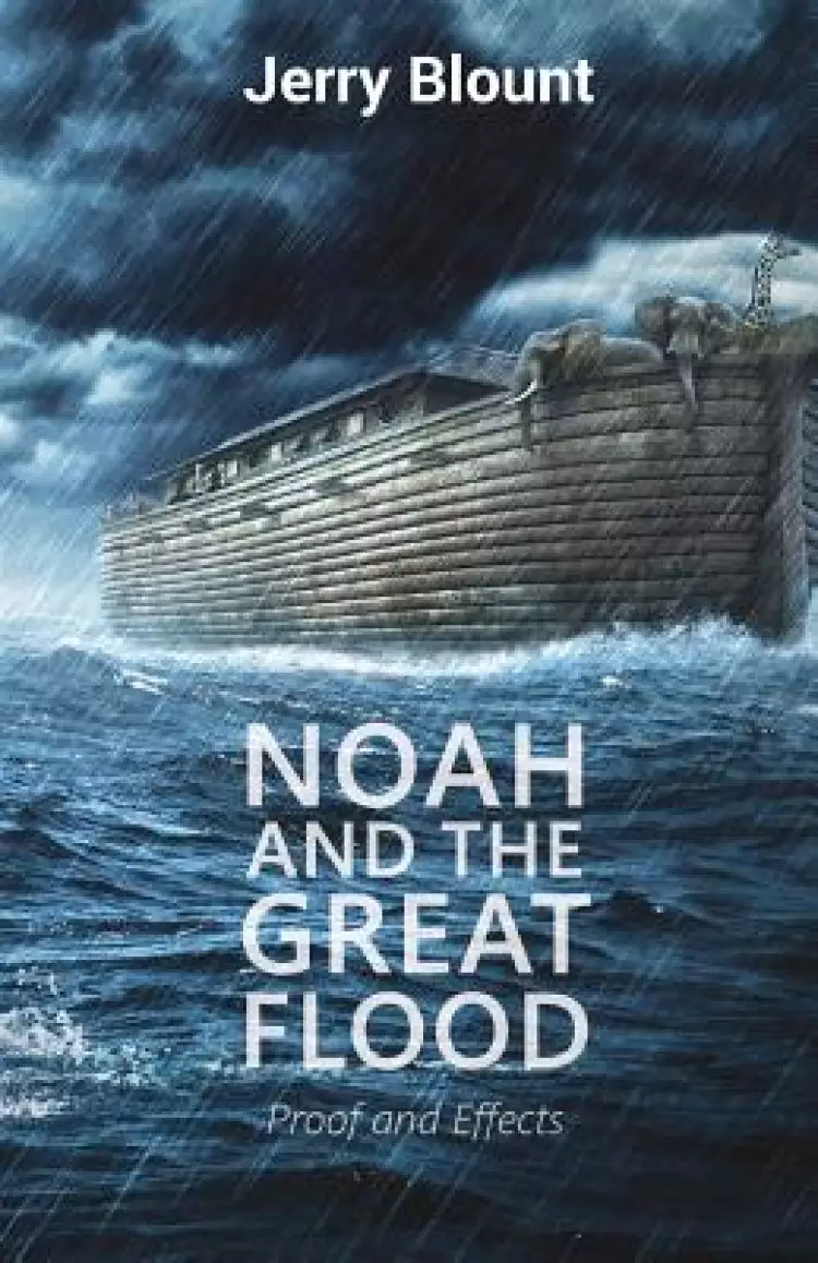 Noah And The Great Flood: Proof and Effects
