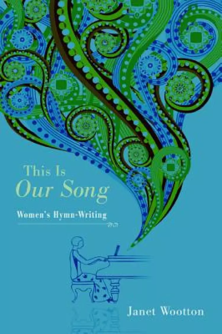 This Is Our Song: Women's Hymn-Writing