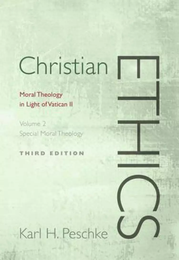 Christian Ethics, Volume 2: Special Moral Theology: Moral Theology in Light of Vatican II (Revised)