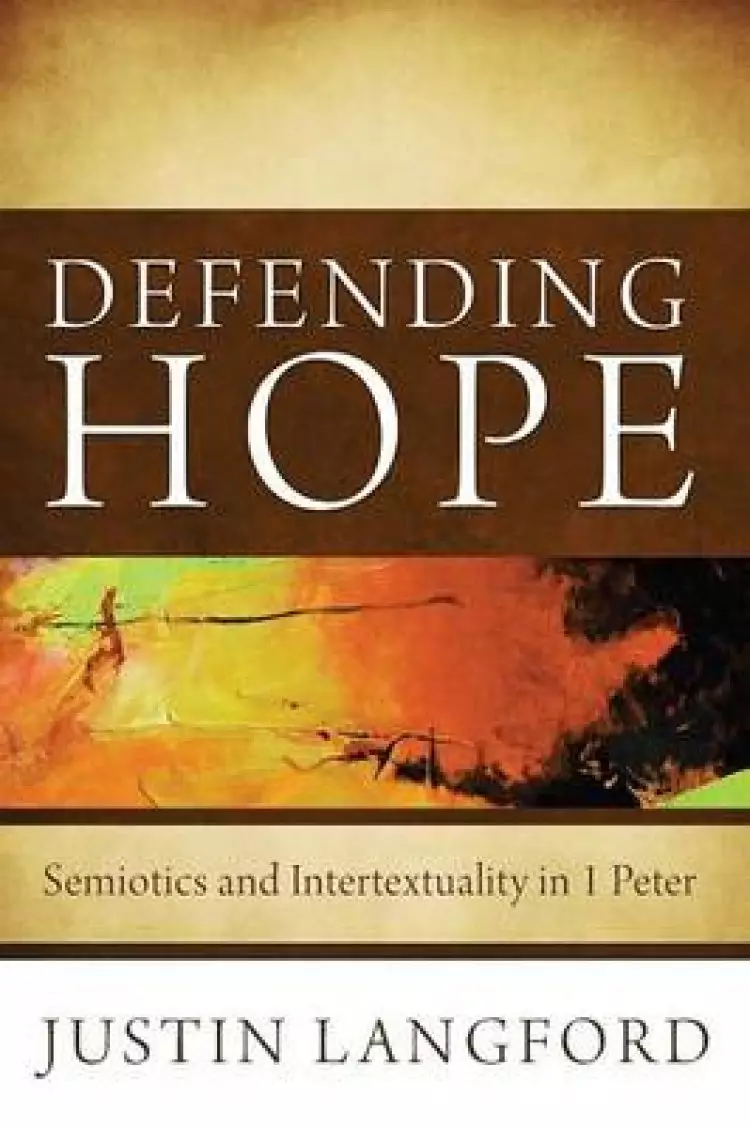 Defending Hope: Semiotics and Intertextuality in 1 Peter