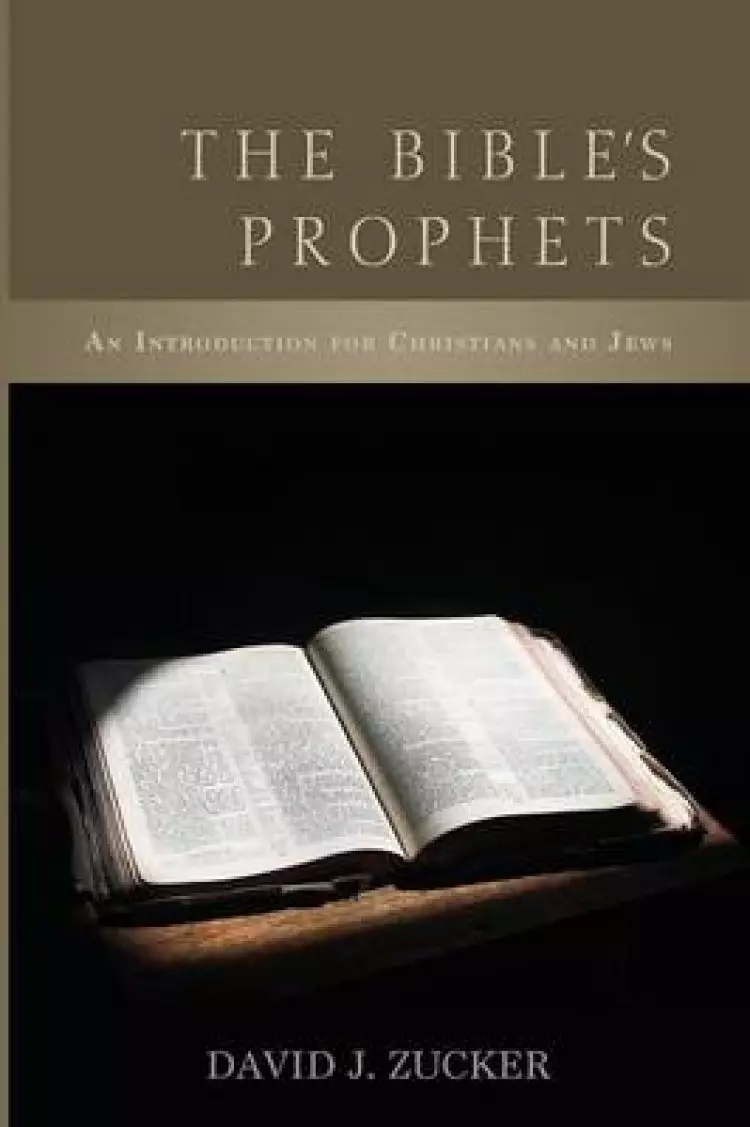 The Bible's Prophets: An Introduction for Christians and Jews