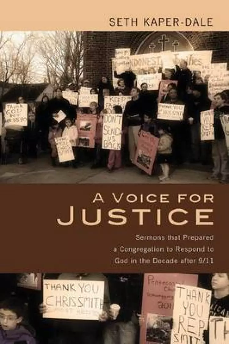 A Voice for Justice: Sermons That Prepared a Congregation to Respond to God in the Decade After 9/11