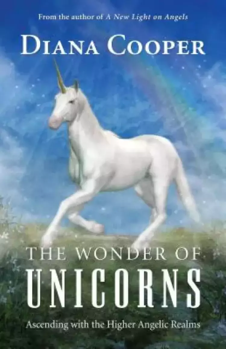 The Wonder of Unicorns: Ascending with the Higher Angelic Realms