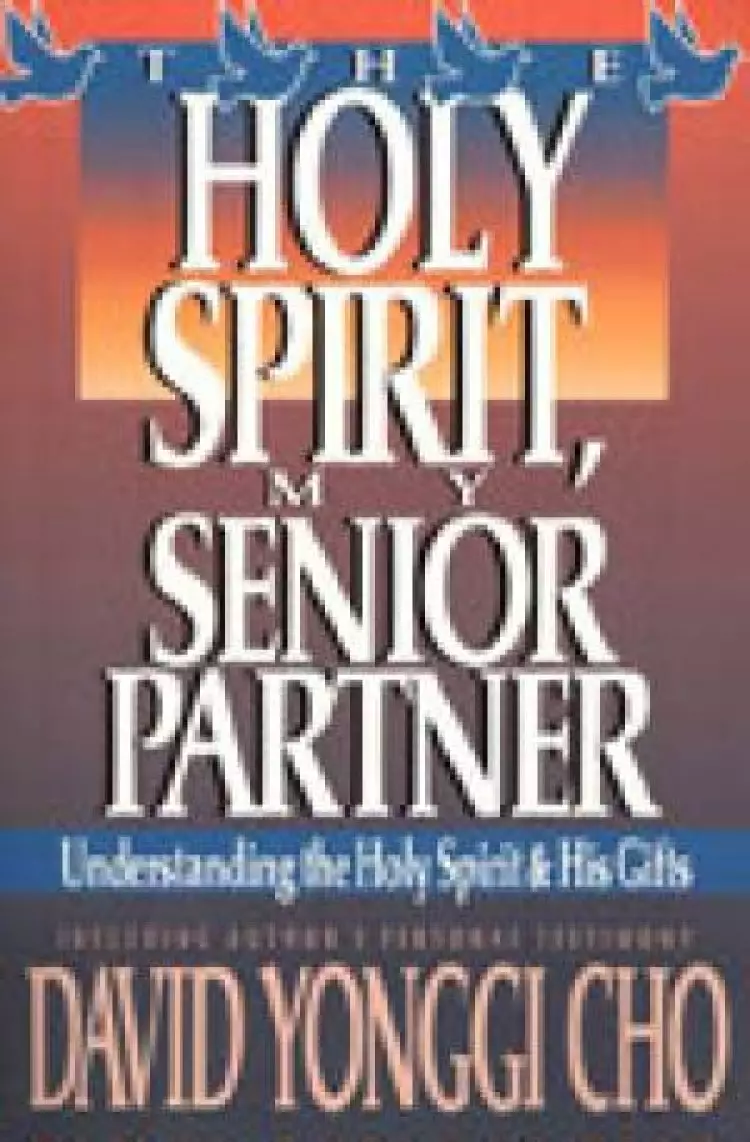 The Holy Spirit, My Senior Partner Paperback Book