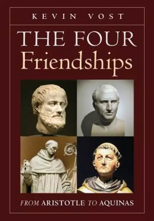The Four Friendships: From Aristotle to Aquinas