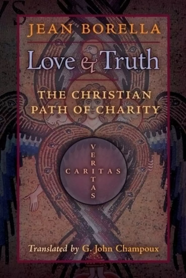 Love and Truth: The Christian Path of Charity