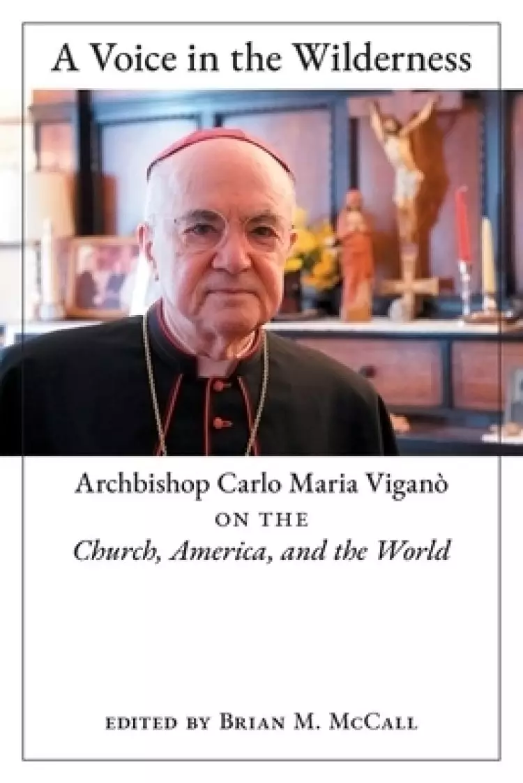 A Voice in the Wilderness: Archbishop Carlo Maria Vigan