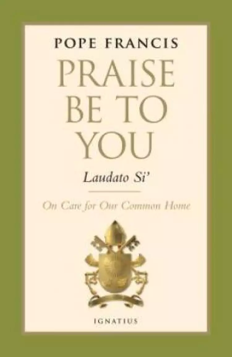 Praise be to You - Laudato Si'