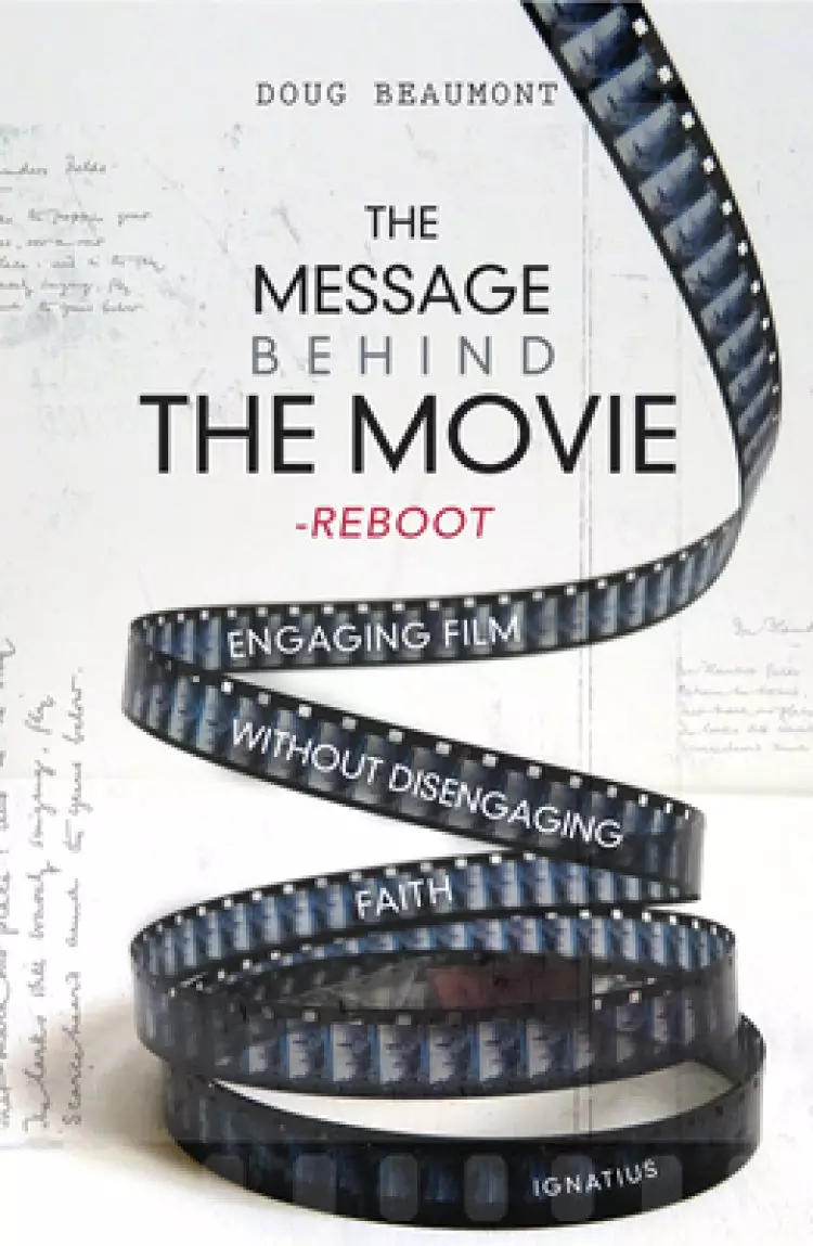 The Message Behind the Movie--The Reboot: Engaging Film Without Disengaging Faith