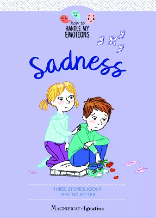 Sadness: Three Stories about Feeling Better Volume 4