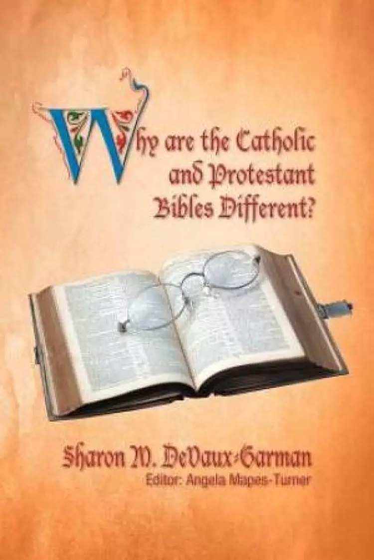 Why Are the Catholic and Protestant Bibles Different?