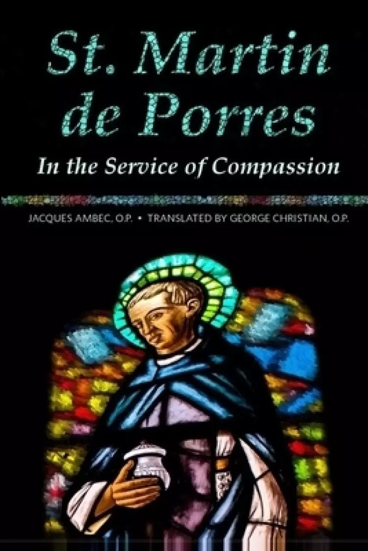 St. Martin de Porres: In the Service of Compassion