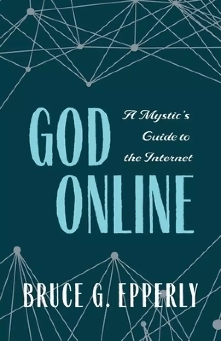 God Online: A Mystic's Guide to the Internet
