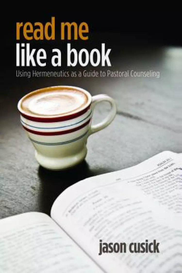 Read Me Like a Book: Using Hermeneutics as a Guide to Pastoral Counseling