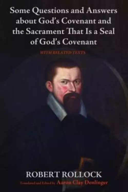 Some Questions and Answers about God's Covenant and the Sacrament That Is a Seal of God's Covenant