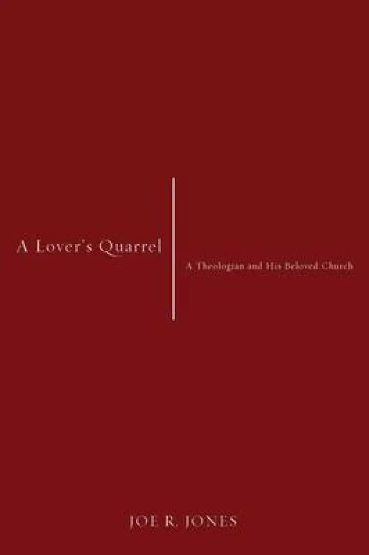 A Lover's Quarrel: A Theologian and His Beloved Church